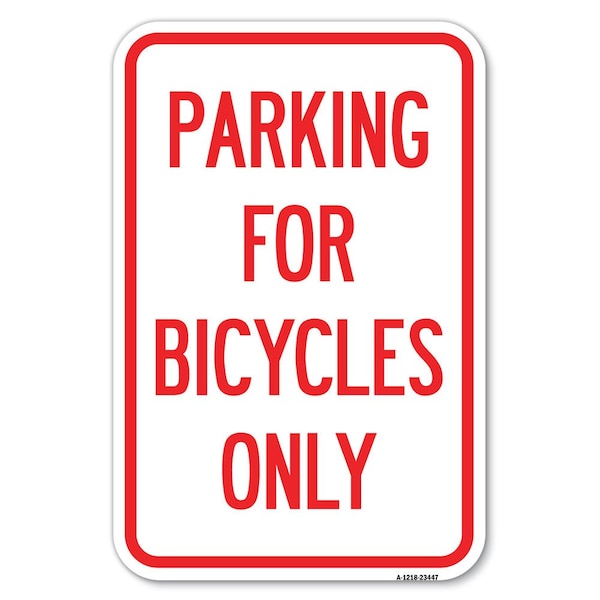 Signmission Parking for Bicycles Only Sign Heavy-Gauge Aluminum Sign, 12" x 18", A-1218-23447 A-1218-23447 - main
